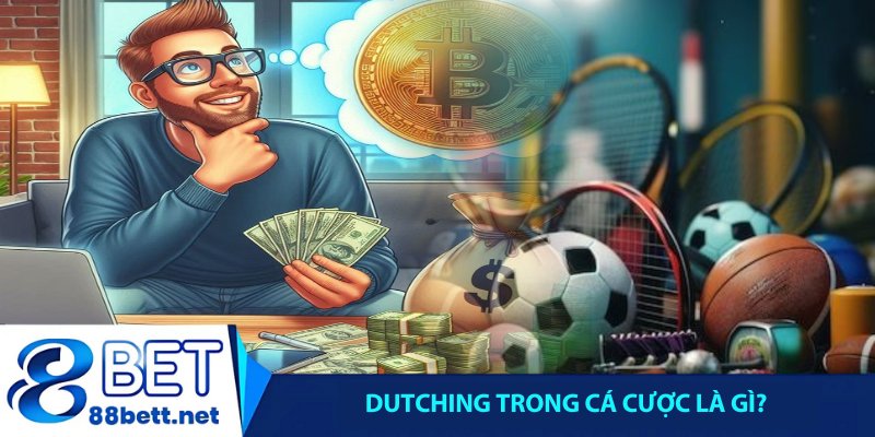 Dutching trong cá cược là gì?