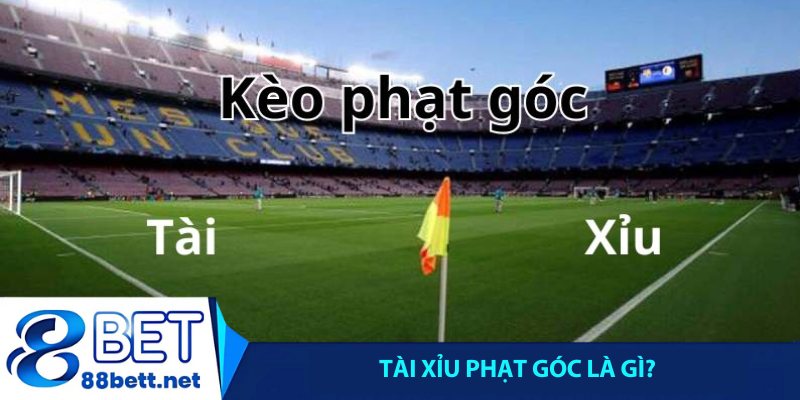 Tài xỉu phạt góc là gì?