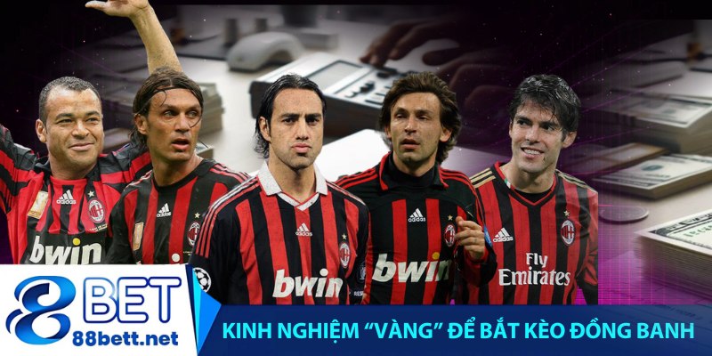 Kinh nghiệm “vàng” để bắt kèo đồng banh hiệu quả từ cao thủ